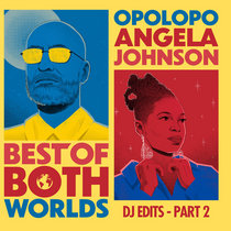 Opolopo & Angela Johnson — Best Of Both Worlds (DJ Edits – Part 2)