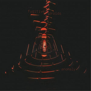 Fugitive Droids — Anomaly
