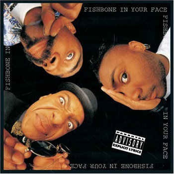 In Your Face by Fishbone