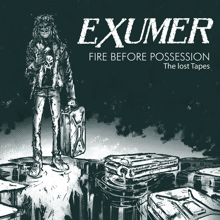 Fire Before Possession: The Lost Tapes | Exumer