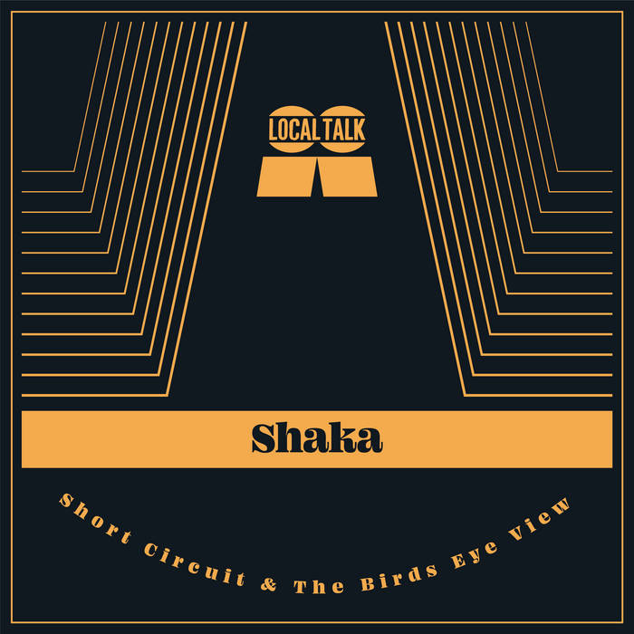 Shaka / Short Circuit b/w The Birds Eye View Shaka / Short Circuit b/w The Birds Eye View
