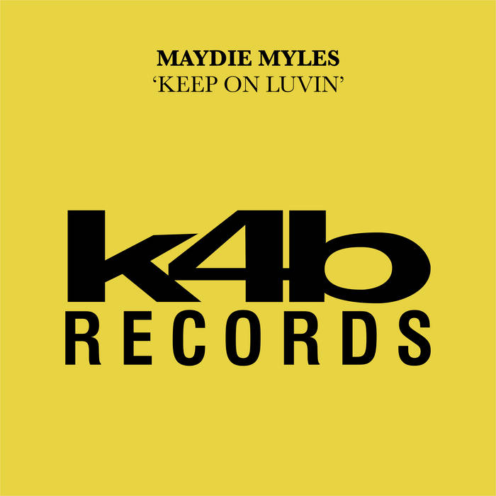 Keep On Luvin | Maydie Myles | K4B Records