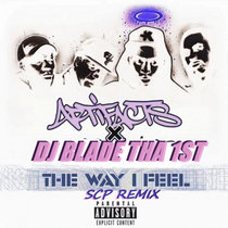 Artifacts & DJ Blade Tha 1st - The Way I Feel (SCP Remix) cover art
