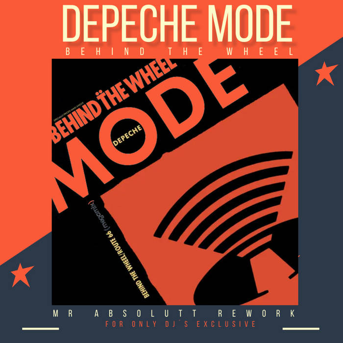 Depeche Mode - Behind the wheel ( Mr Absolutt Vs Cosmic Rider re