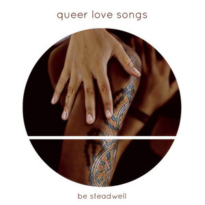 queer love songsbe steadwell cover