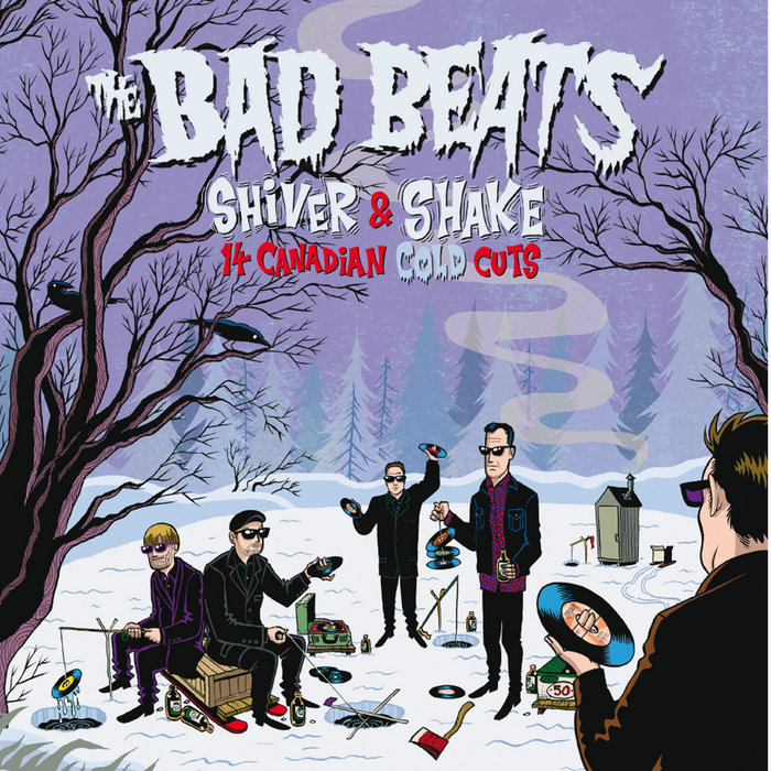 THE BAD BEATS - Shiver and shake -14 canadian cold cuts