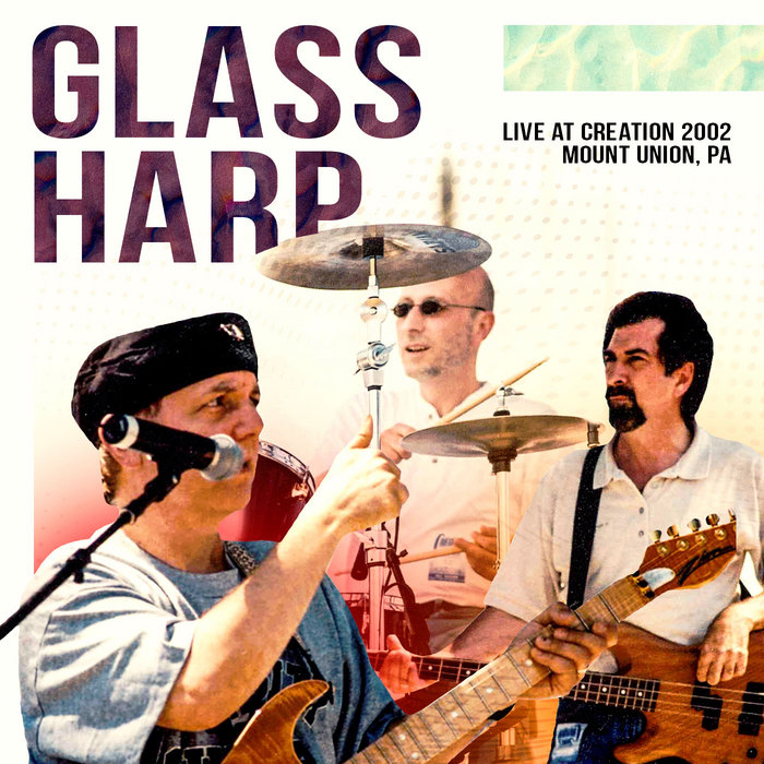 Live At Creation 2002 Glass Harp