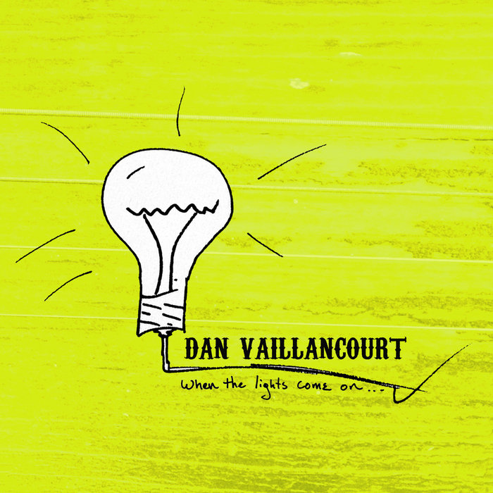 When the Lights Come On Dan Vaillancourt