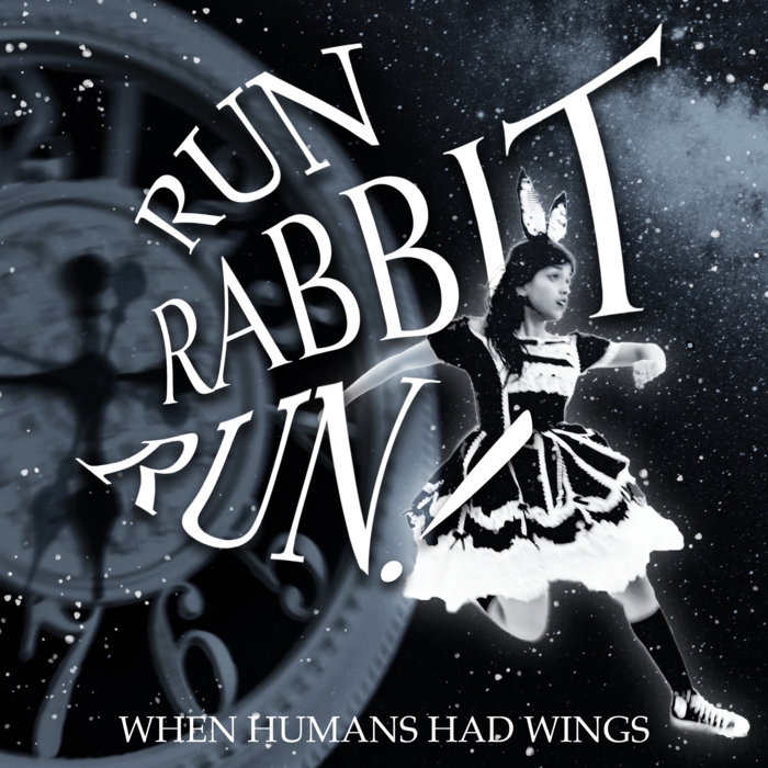 RUN RABBIT RUN! | When Humans Had Wings