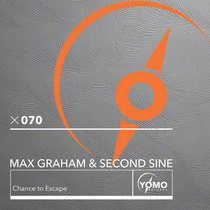Max Graham, Second Sine — Max Graham & Second Sine - Chance to Escape