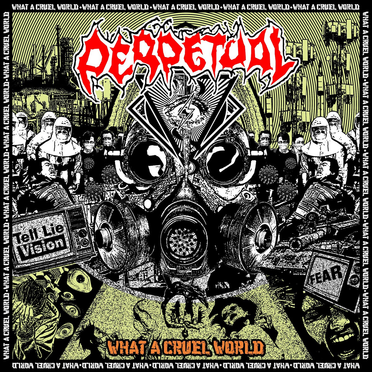 【DAI様用】PERPETUAL / What A Cruel World WHAT A CRUEL WORLD | Perpetual