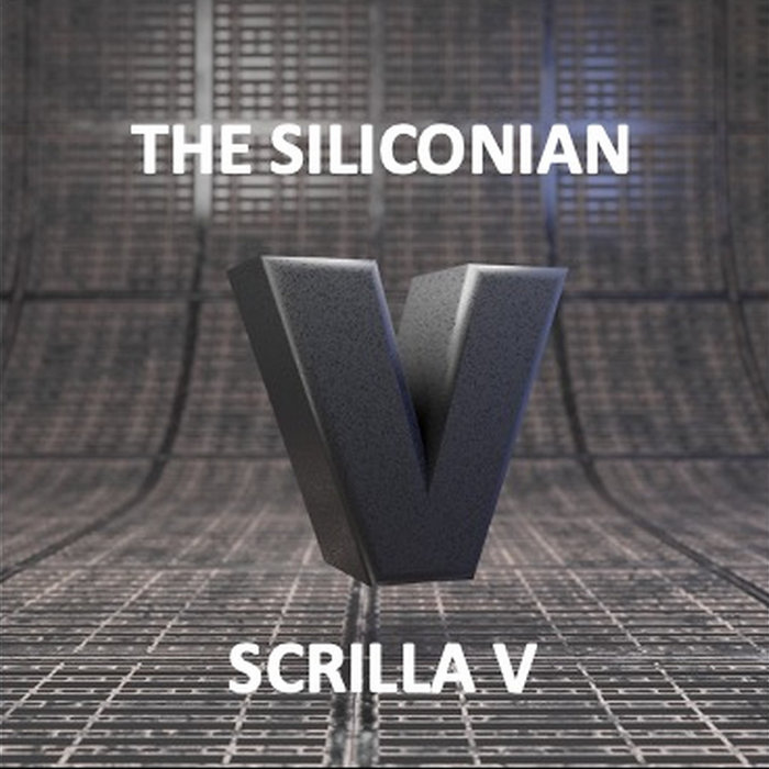 The Siliconian | Scrilla V