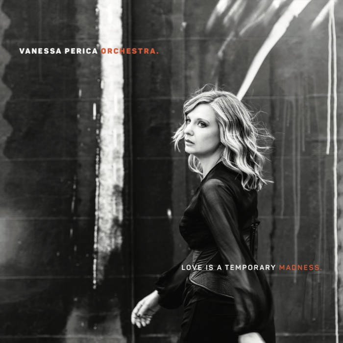 Love is a Temporary Madness
by Vanessa Perica Orchestra