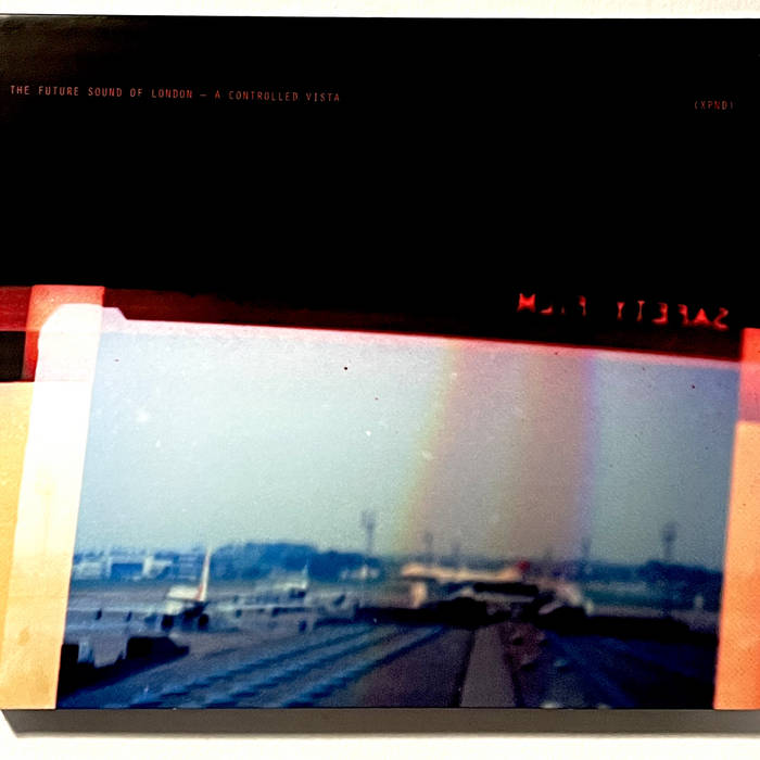 A CONTROLLED VISTA | THE FUTURE SOUND OF LONDON