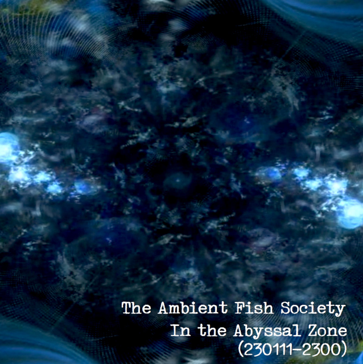 In the Abyssal Zone (230111-2300) | The Ambient Fish Society