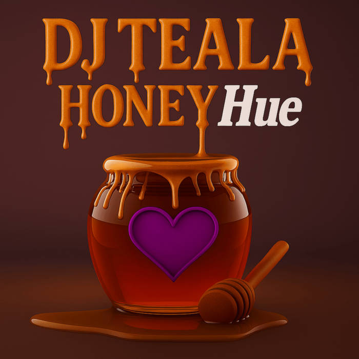Honey Hue | DJ TEALA