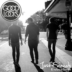Good Looks — Just Friends