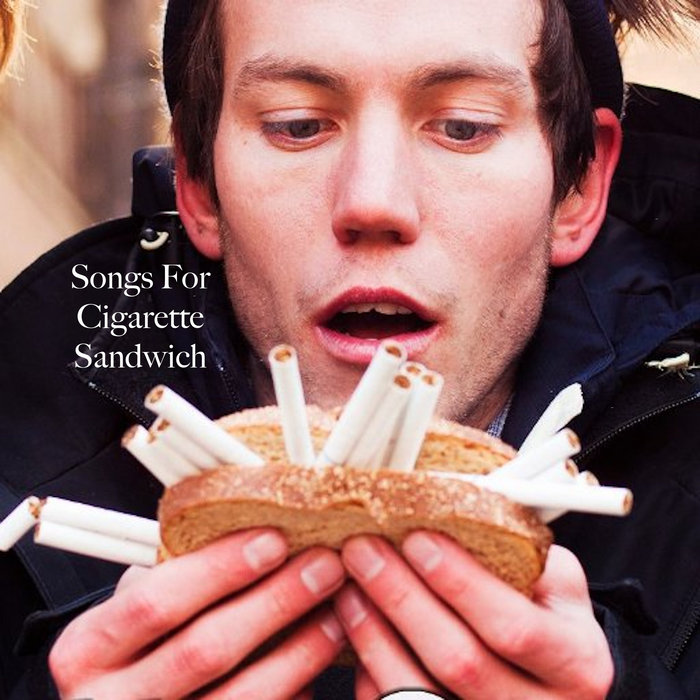 Songs for Cigarette Sandwich | Chas Lilly and Cigarette Sandwich