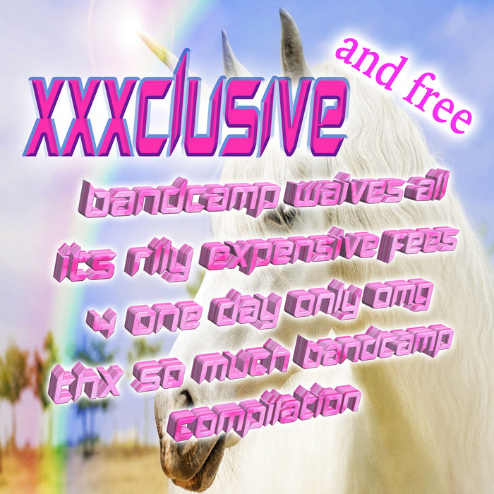 xxxclusive and free bandcamp waives all its rlly expensive fees 4 one day only omg thx so much