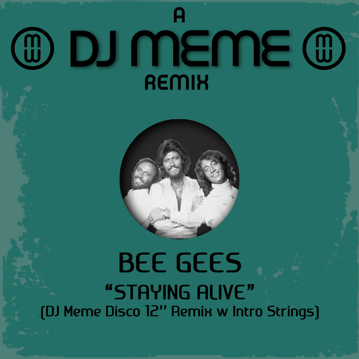 Bee Gees - Staying Alive (DJ Meme 12 Disco Mix)