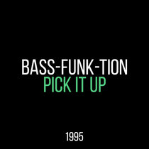 Bass-Funk-Tion 'Pick it Up cover art