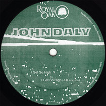 John Daly — John Daly - I Get So High