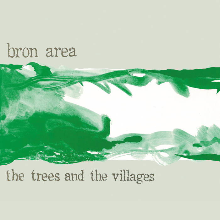 洋楽 Bron Area - The Trees And The Villages The Trees And The Villages | Bron Area | Glass Redux