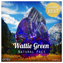 Wattie Green — Natural Fact