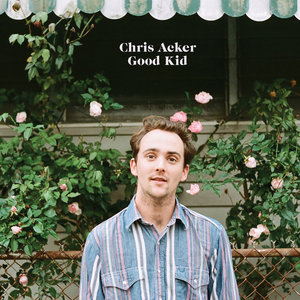 Chris Acker — Good Kid (Super Digital Deluxe)