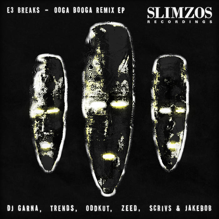 E3 BREAKS- OOGA BOOGA REMIX EP | Slimzos Recordings