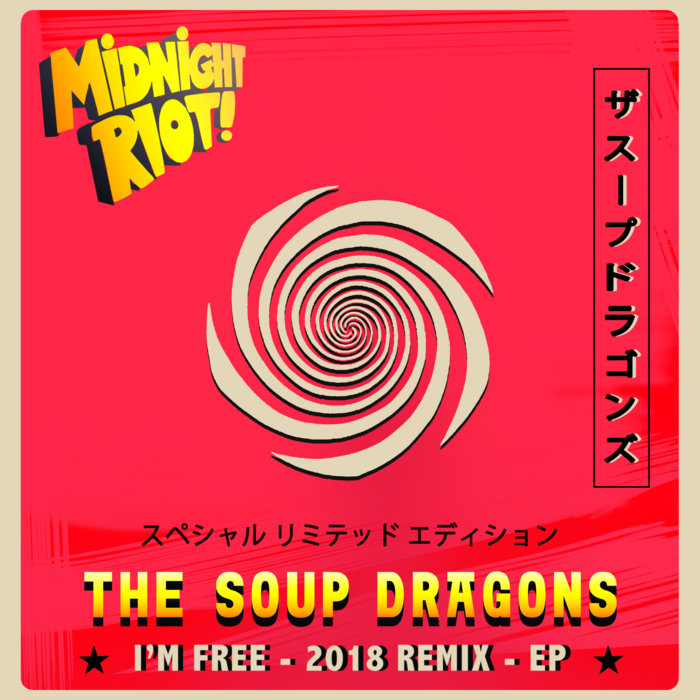 The Soup Dragons I'm Free Remixes Midnight Riot
