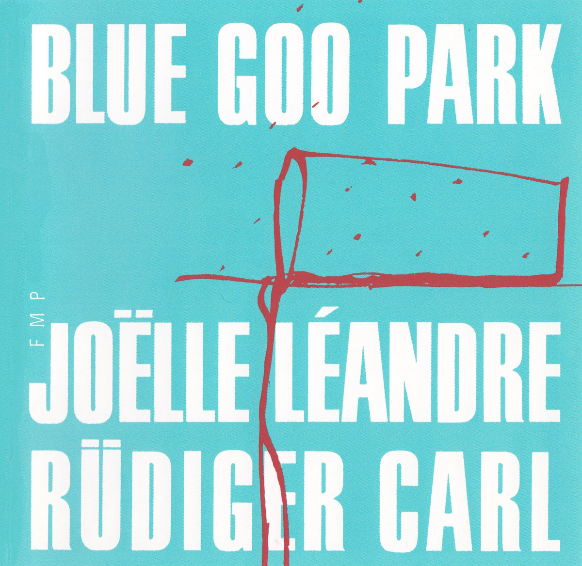 Blue Goo Park | JOËLLE LÉANDRE & RÜDIGER CARL | FMP Records
