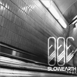 slowEarth — Cage