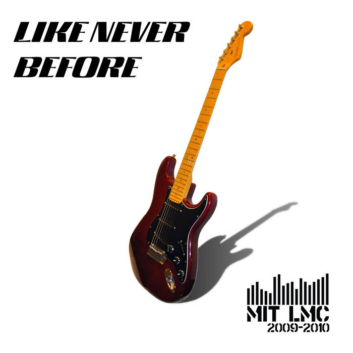 Like Never Before (2009-2010) | The MIT Live Music Connection