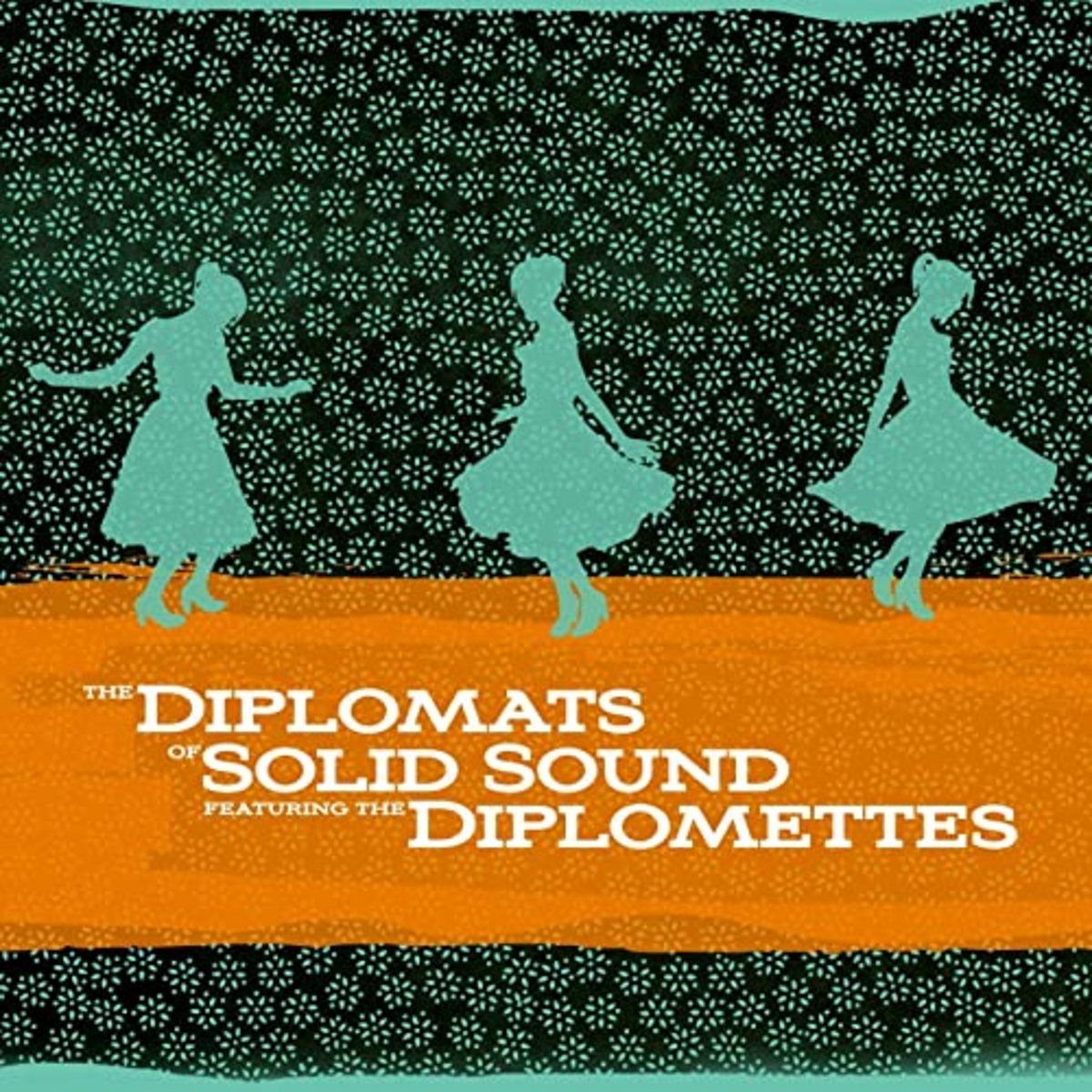 Diplomats Of Solid Sound Featuring The Diplomettes Diplomats Of Solid