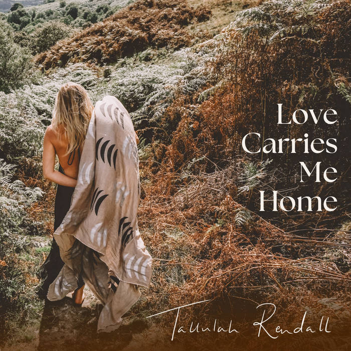 Love Carries Me Home (single) | Tallulah Rendall