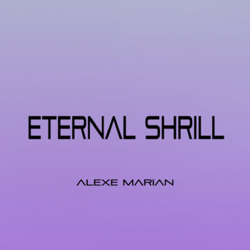 https://alexemarian.bandcamp.com/album/eternal-shrill