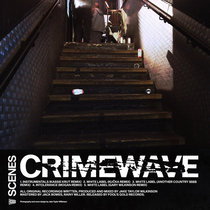 Crimewave — SCENES (The Remixes)