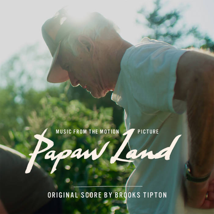 PAPAページ Papaw Land (Motion Picture Original Score) | Brooks Tipton