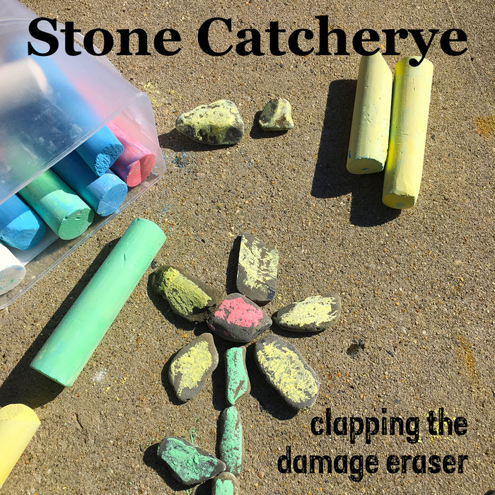 Clapping The Damage Erasers | Stone Catcherye