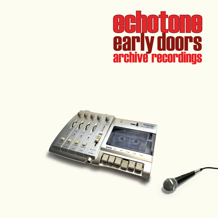 Early Doors Archive Recordings Echotone
