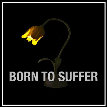 Music | Born To Suffer