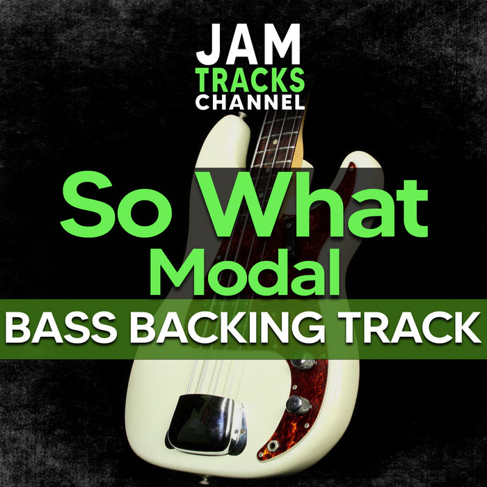 So What / Modal groove BASS backing track Jamtrackschannel