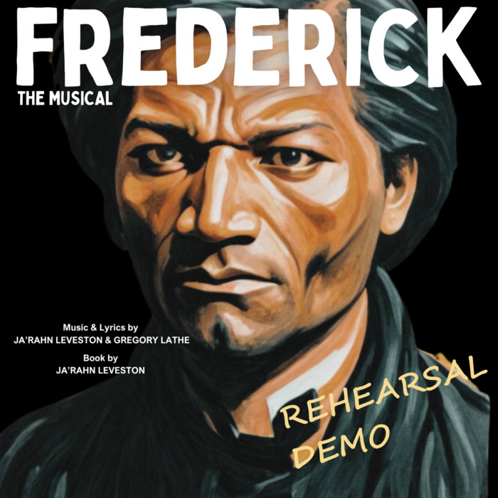 Frederick The Musical [Rehearsal Demo] | Ja'Rahn Leveston | Brandon ...