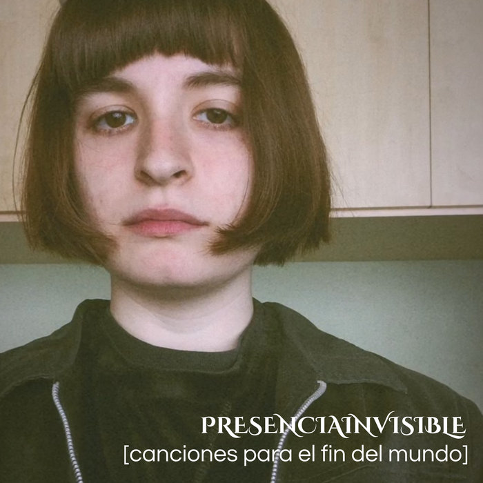 Canciones para el Fin del Mundo | Presencia Invisible