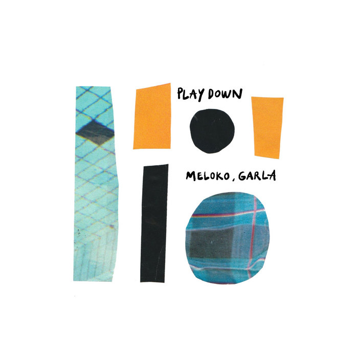 Meloko, Garla - Play Down | AZZUR