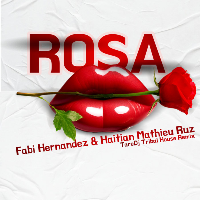 Fabi Hernandez & Haitian Mathieu Ruz - Rosa ( TareDj Tribal House Remix ...