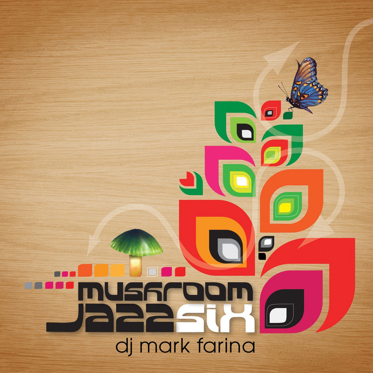 Mushroom Jazz Vol. 6 | Various Artists | Mark Farina Mushroom Jazz Vol. 6 | Various Artists | Mark Farina
