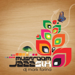 Mark Farina — Mushroom Jazz Vol. 6Various Artists