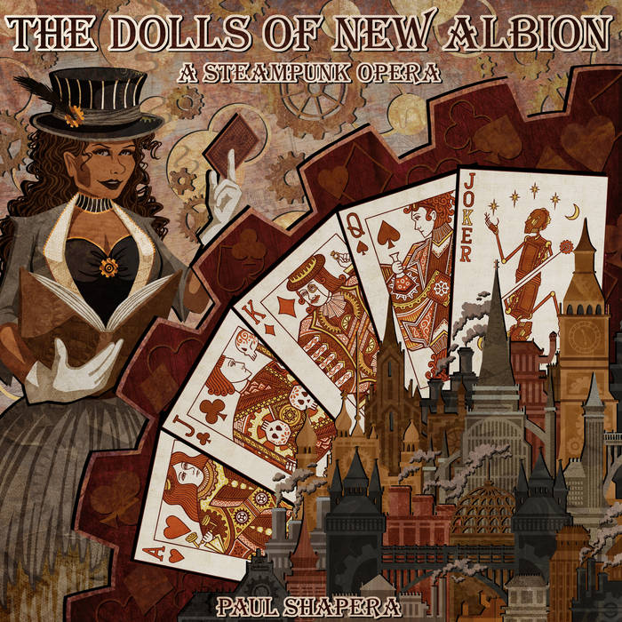 The Dolls Of New Albion, A Steampunk Opera | Paul Shapera